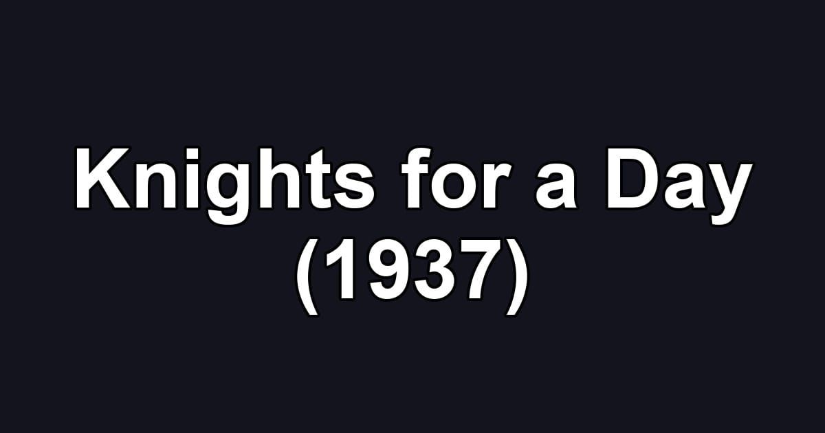 Knights for a Day (1937)