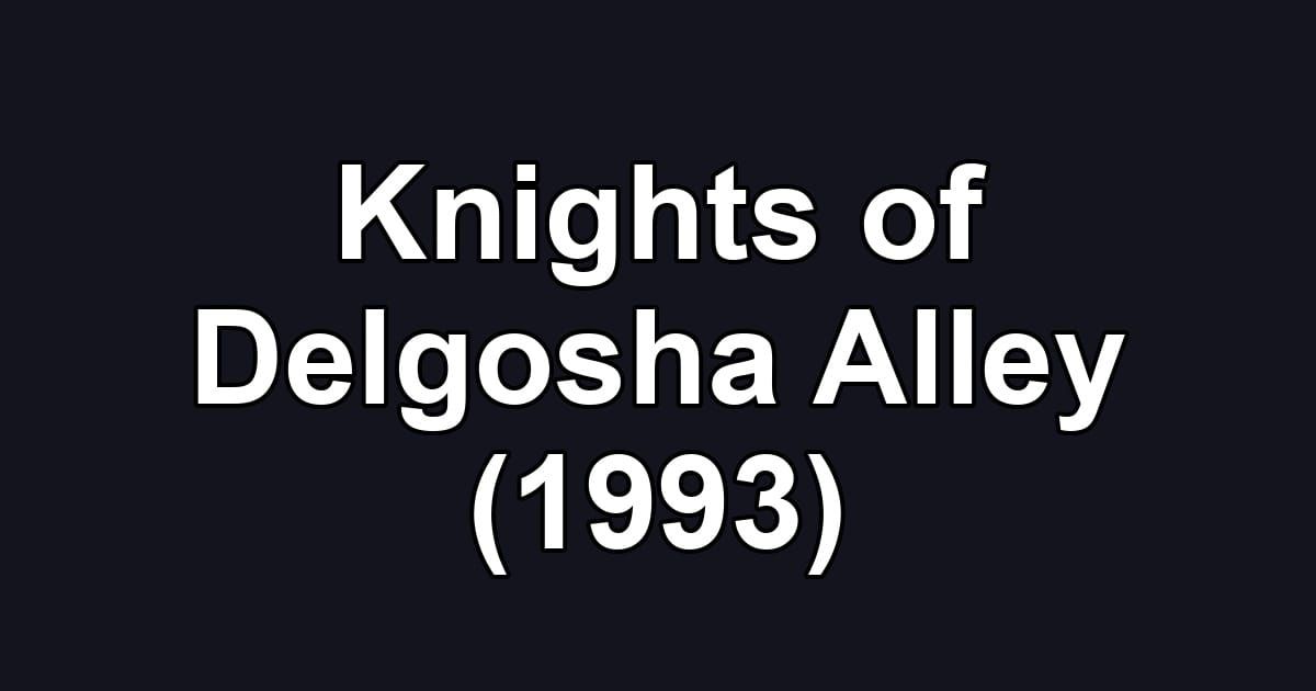 Knights of Delgosha Alley (1993)