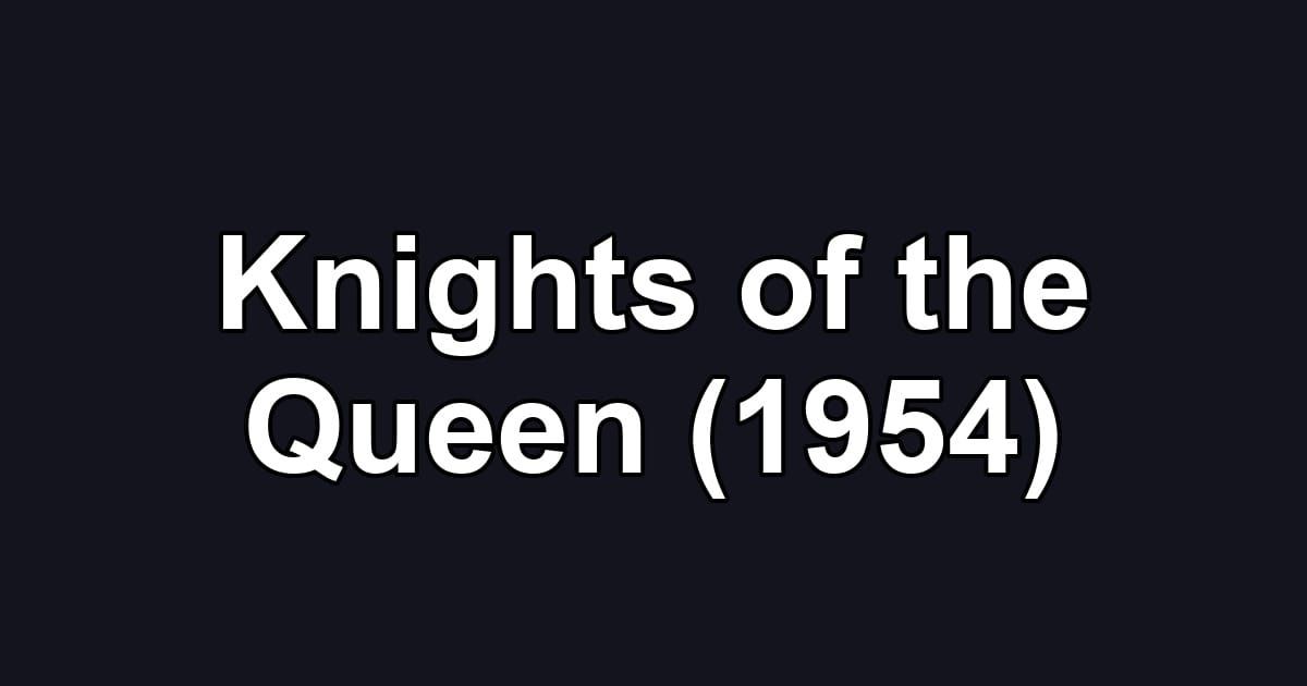 Knights of the Queen (1954)