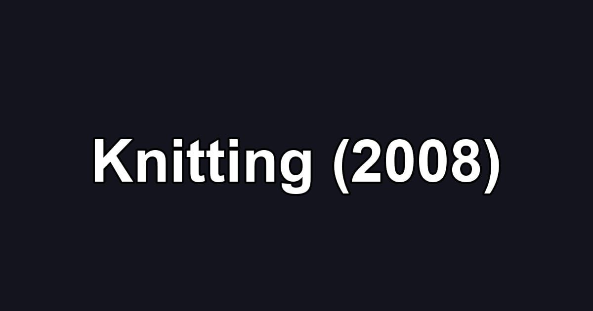 Knitting (2008)