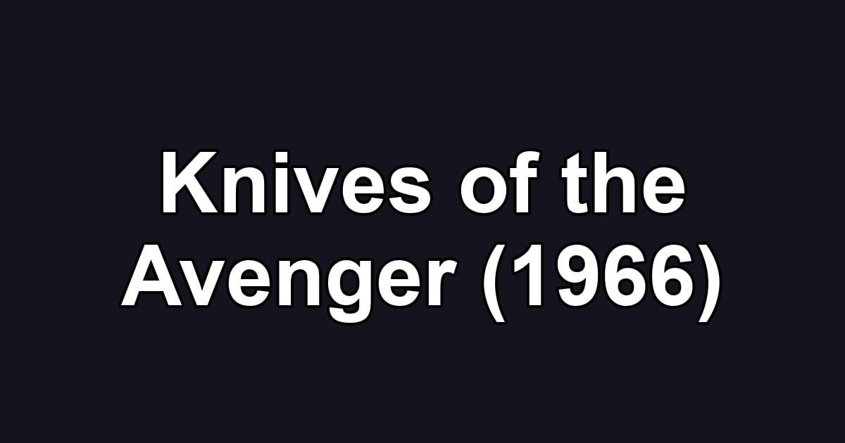 Knives of the Avenger (1966)