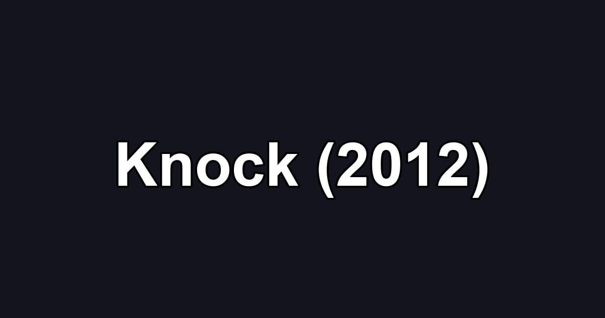 Knock (2012)
