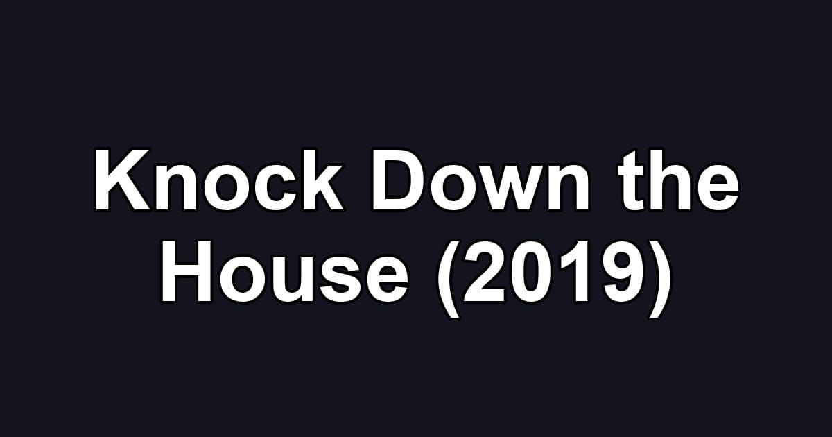 Knock Down the House (2019)