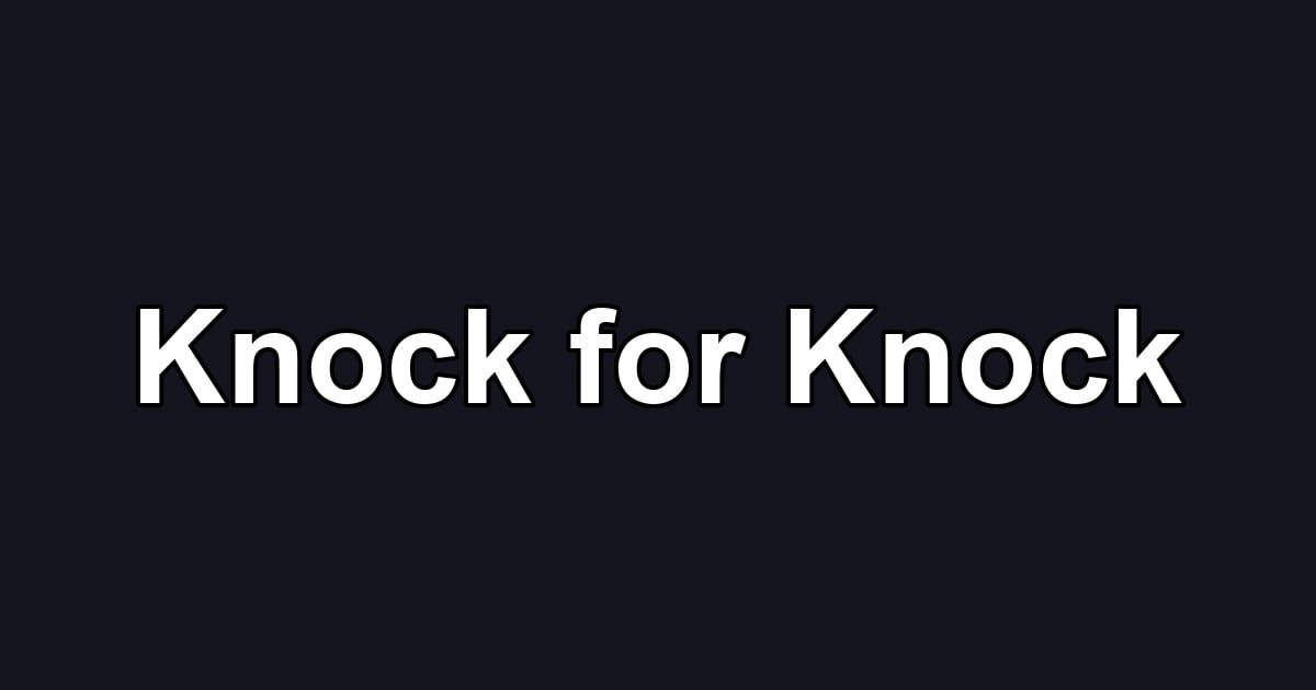 Knock for Knock