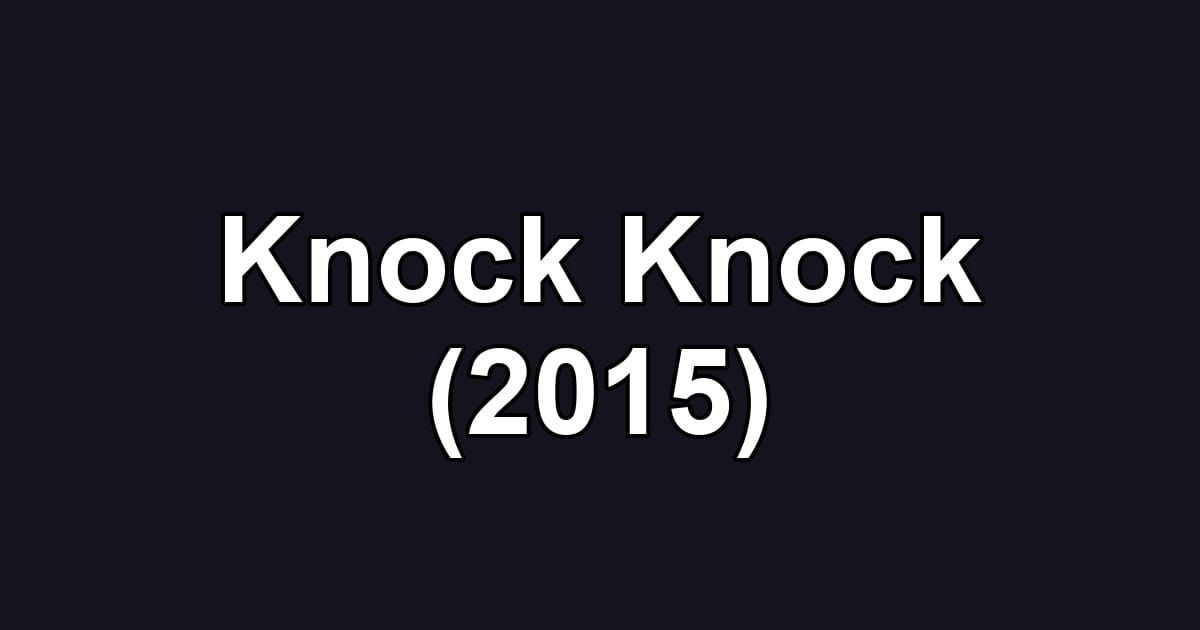Knock Knock (2015)