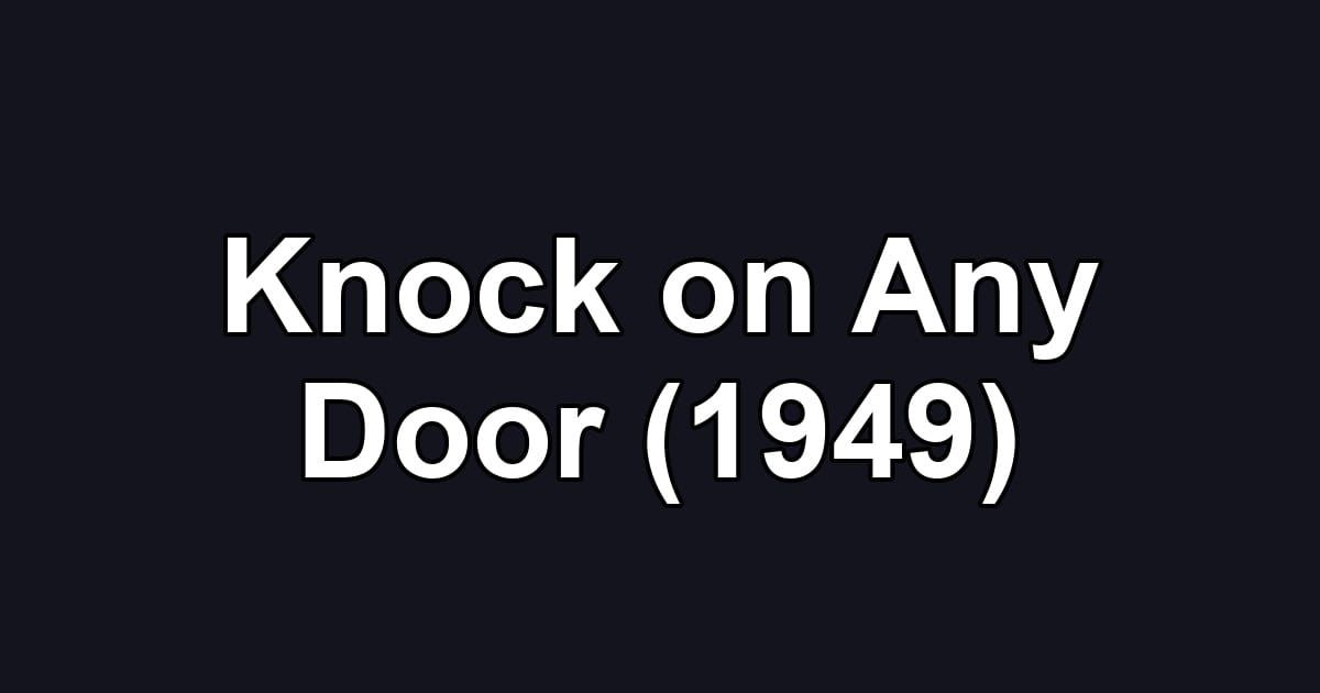 Knock on Any Door (1949)