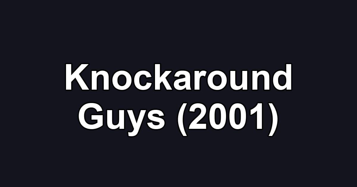 Knockaround Guys (2001)