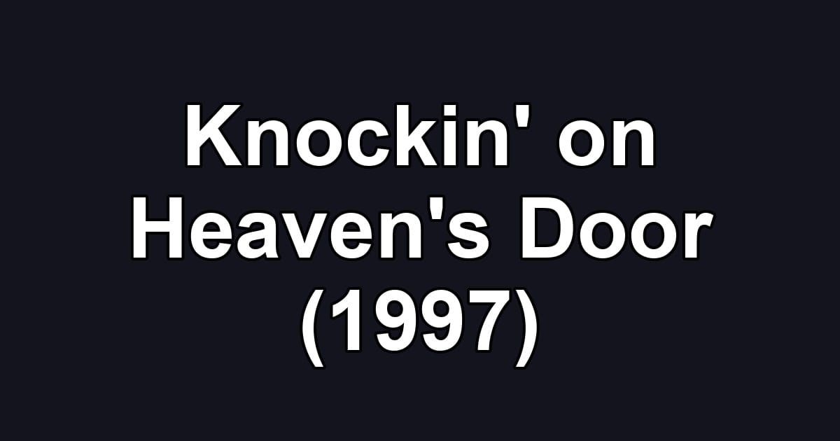 Knockin' on Heaven's Door (1997)