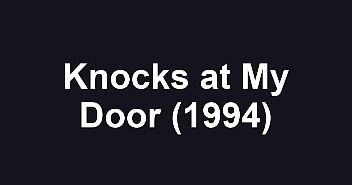 Knocks at My Door (1994)