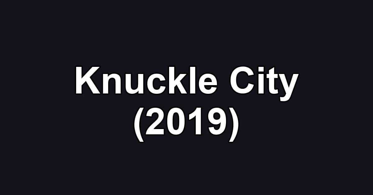 Knuckle City (2019)