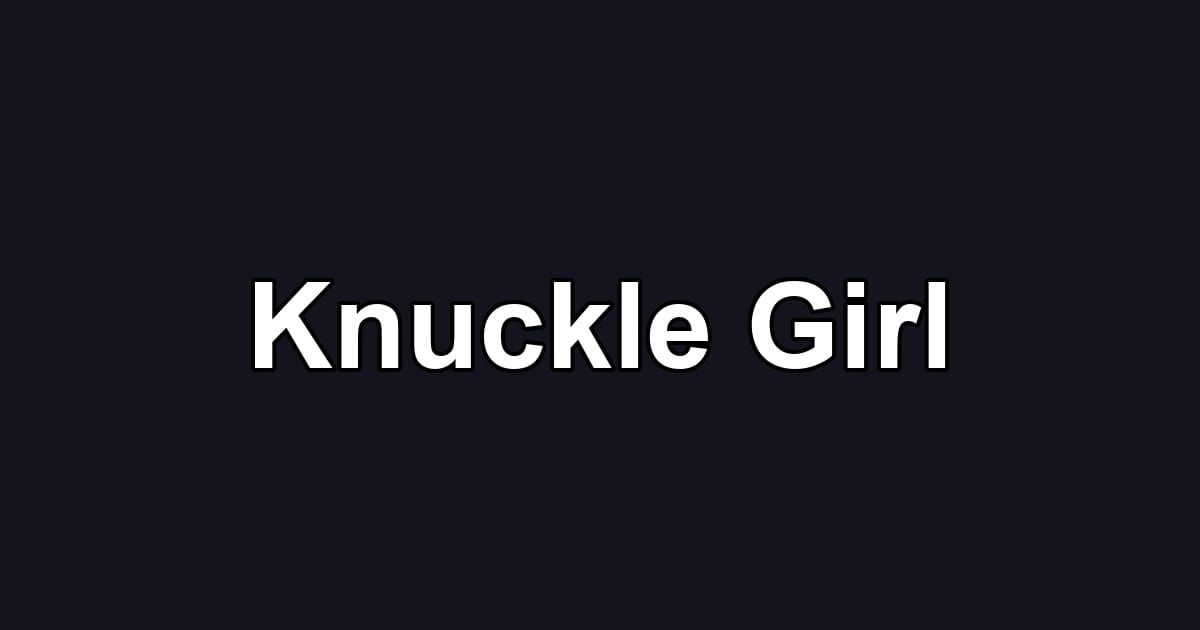 Knuckle Girl