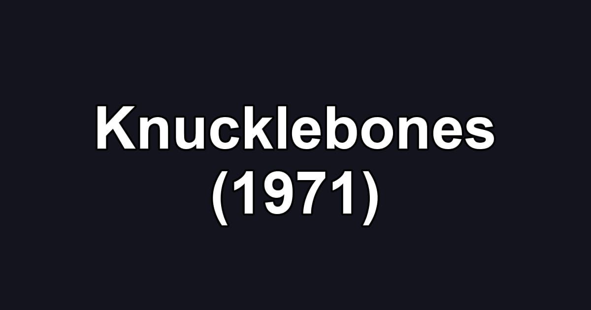 Knucklebones (1971)