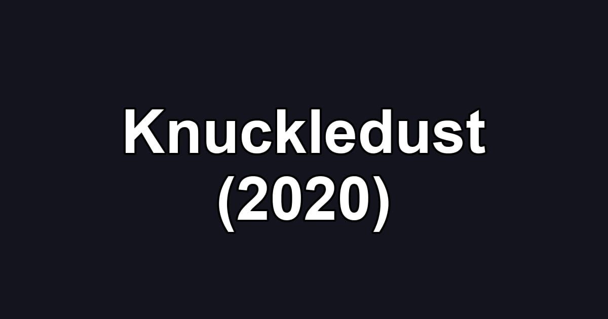 Knuckledust (2020)