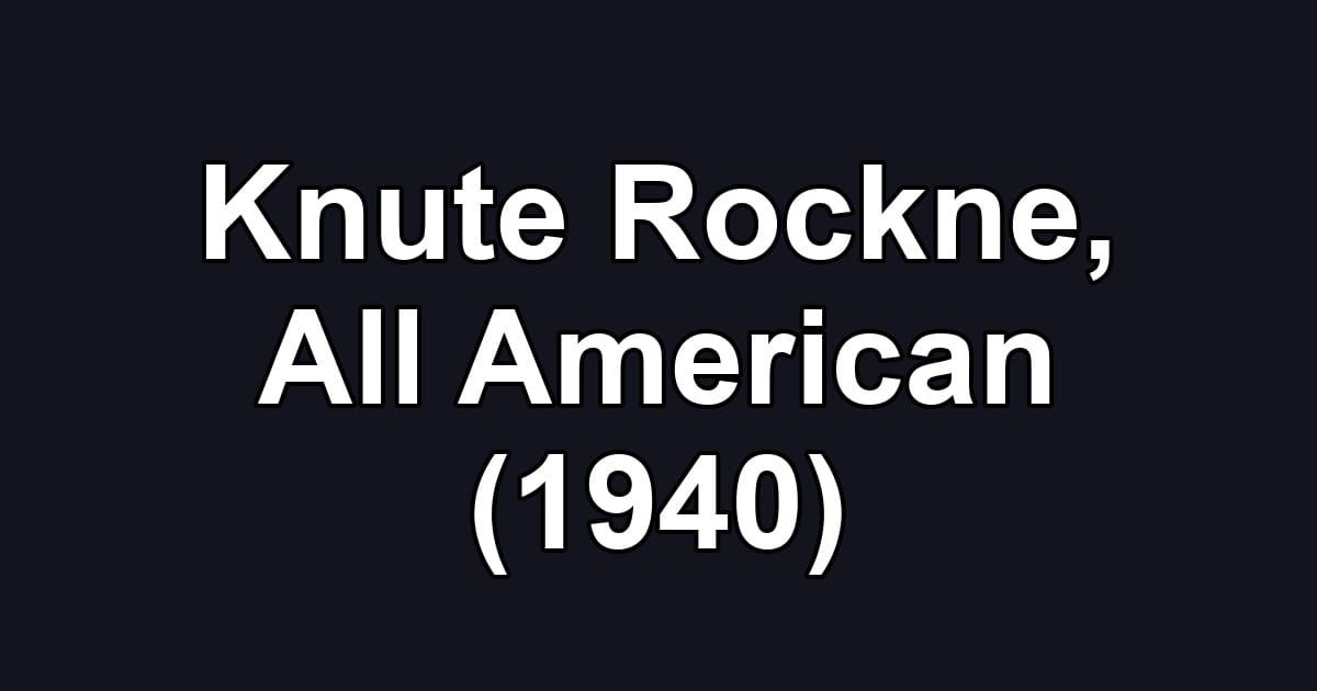 Knute Rockne, All American (1940)