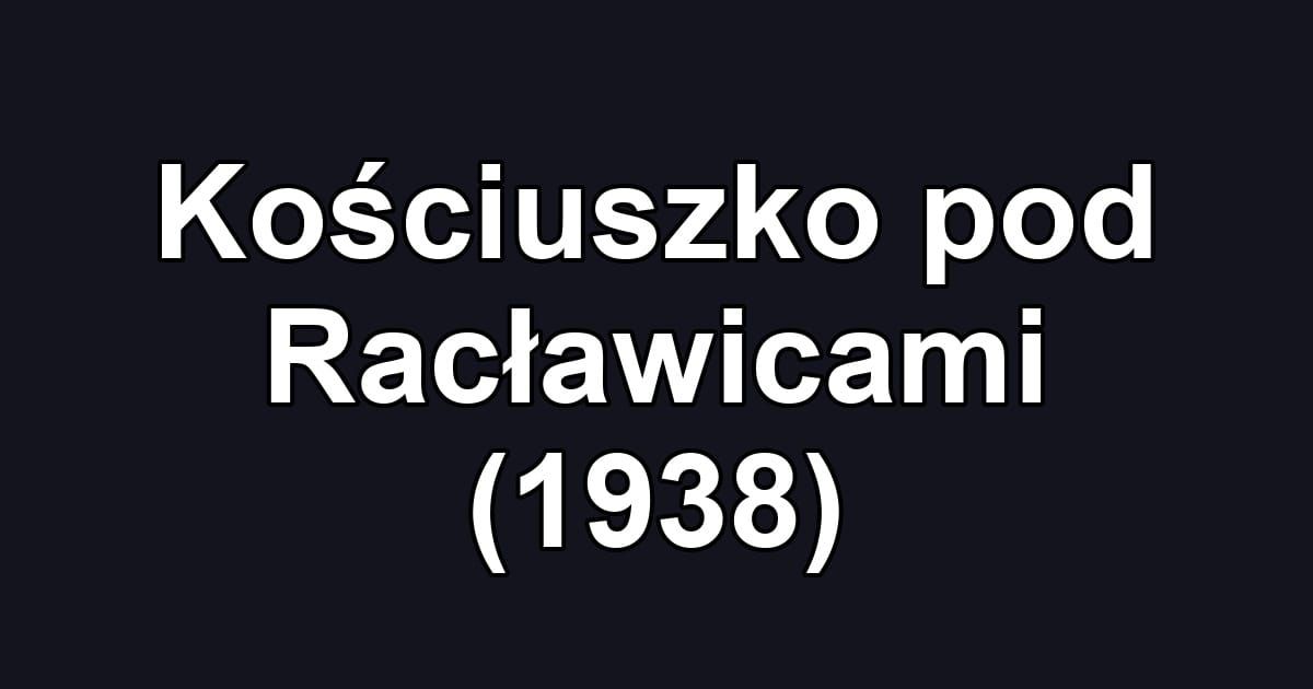 Kościuszko pod Racławicami (1938)