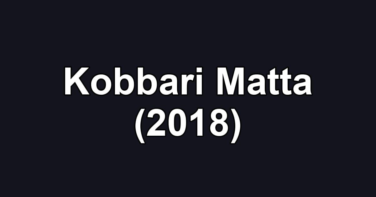 Kobbari Matta (2018)
