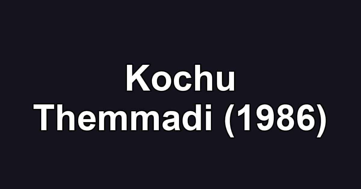 Kochu Themmadi (1986)