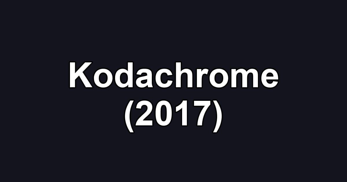 Kodachrome (2017)