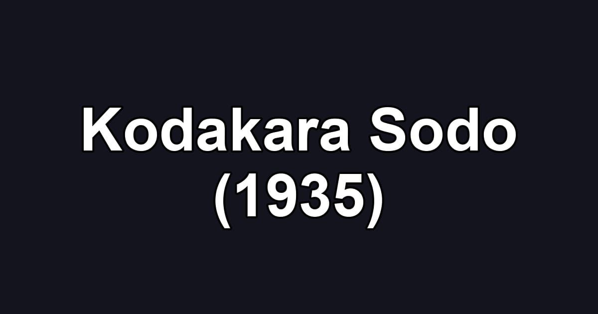 Kodakara Sodo (1935)