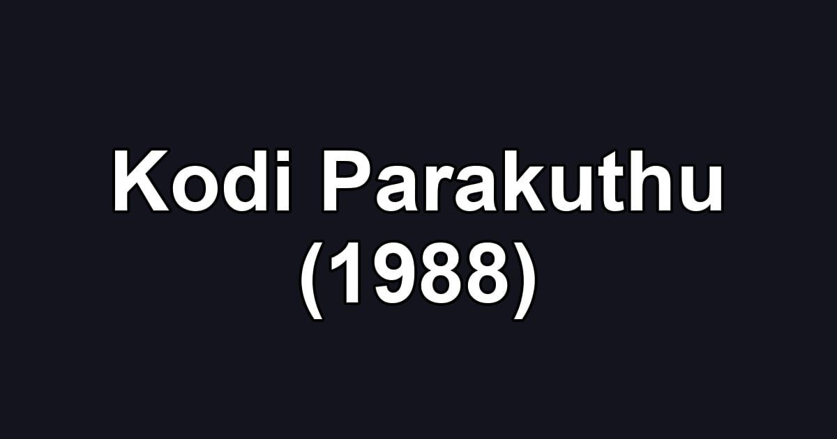 Kodi Parakuthu (1988)