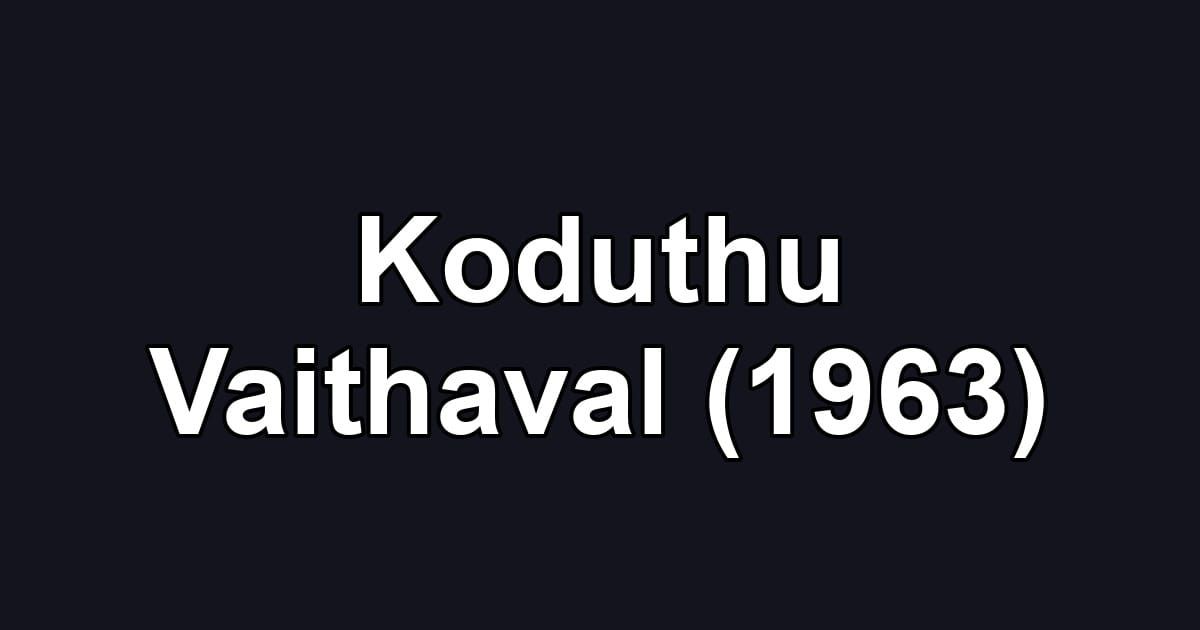 Koduthu Vaithaval (1963)