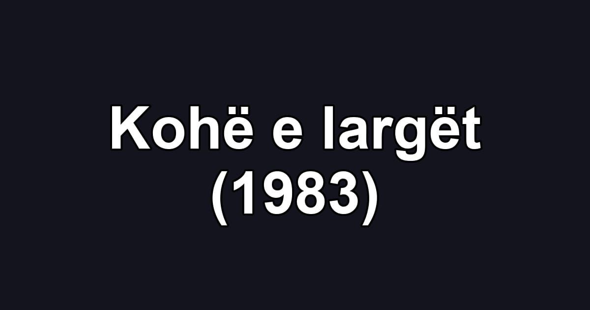 Kohë e largët (1983)