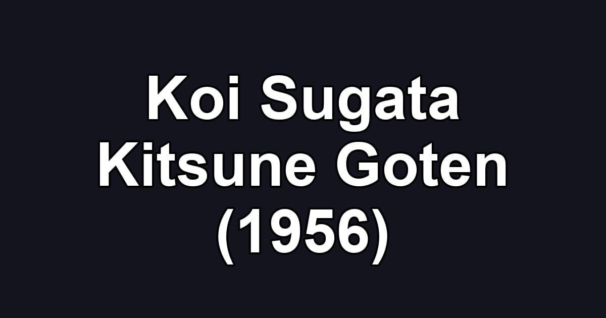 Koi Sugata Kitsune Goten (1956)