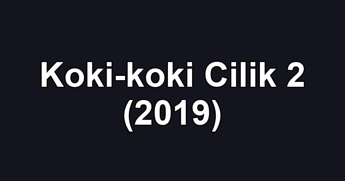 Koki-koki Cilik 2 (2019)
