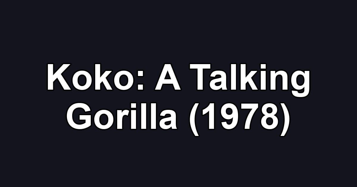 Koko: A Talking Gorilla (1978)