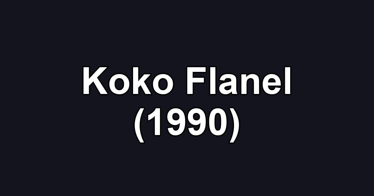 Koko Flanel (1990)