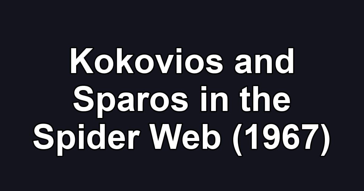 Kokovios and Sparos in the Spider Web (1967)