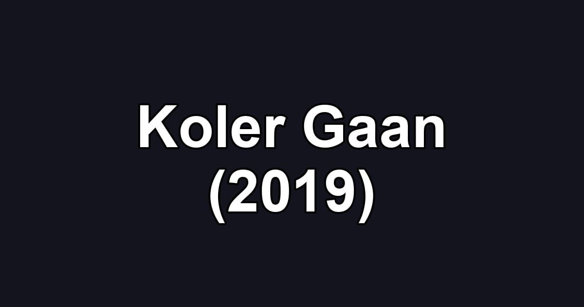 Koler Gaan (2019)