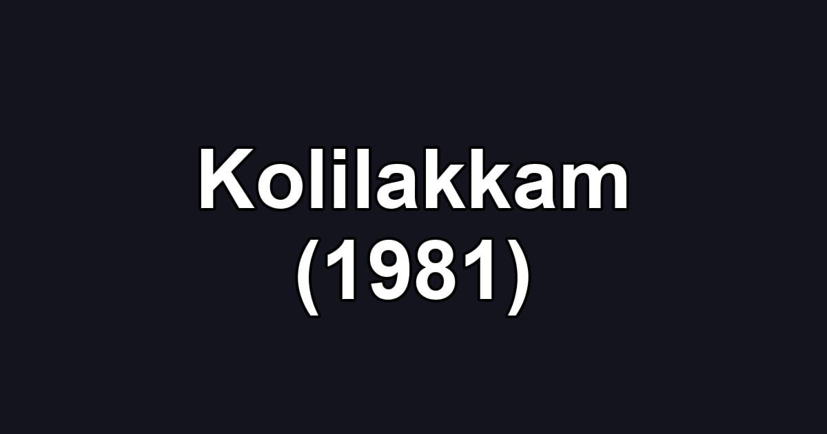 Kolilakkam (1981)