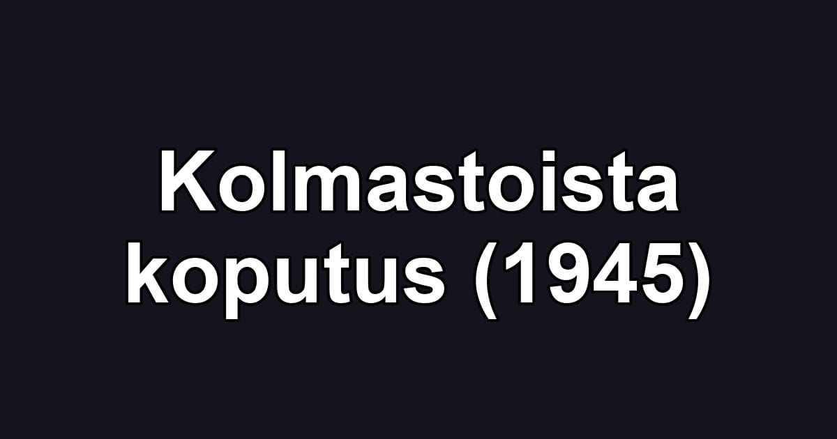 Kolmastoista koputus (1945)