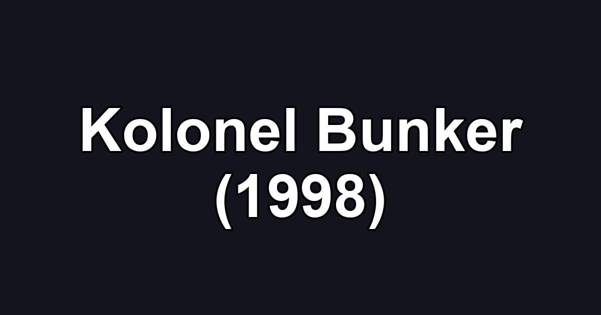 Kolonel Bunker (1998)