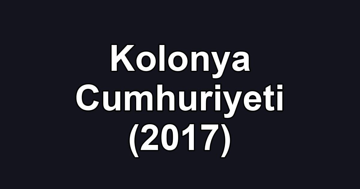 Kolonya Cumhuriyeti (2017)