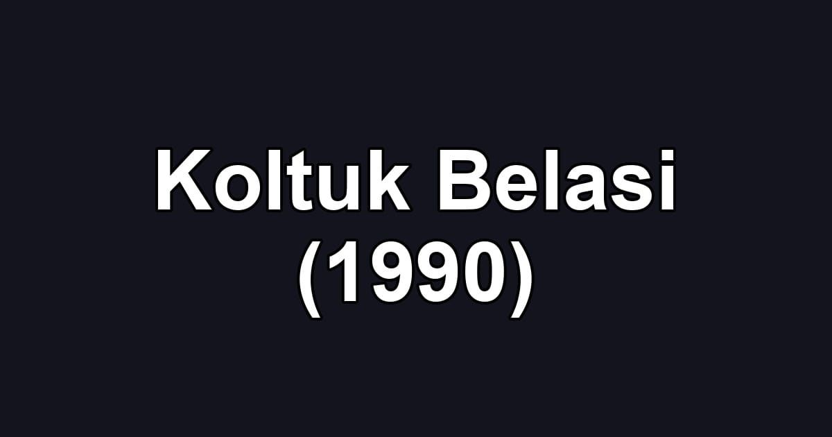 Koltuk Belasi (1990)