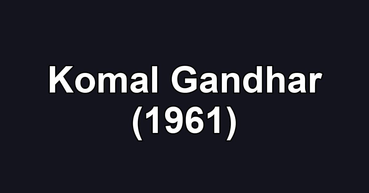Komal Gandhar (1961)