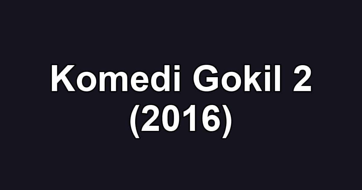 Komedi Gokil 2 (2016)