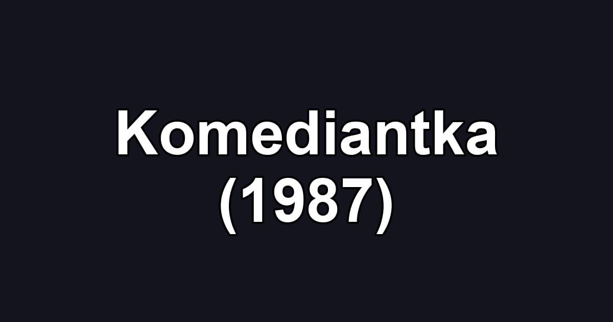 Komediantka (1987)