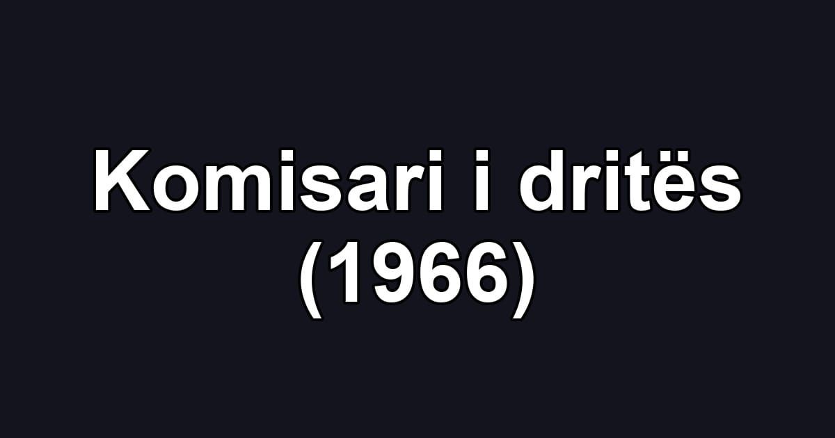 Komisari i dritës (1966)