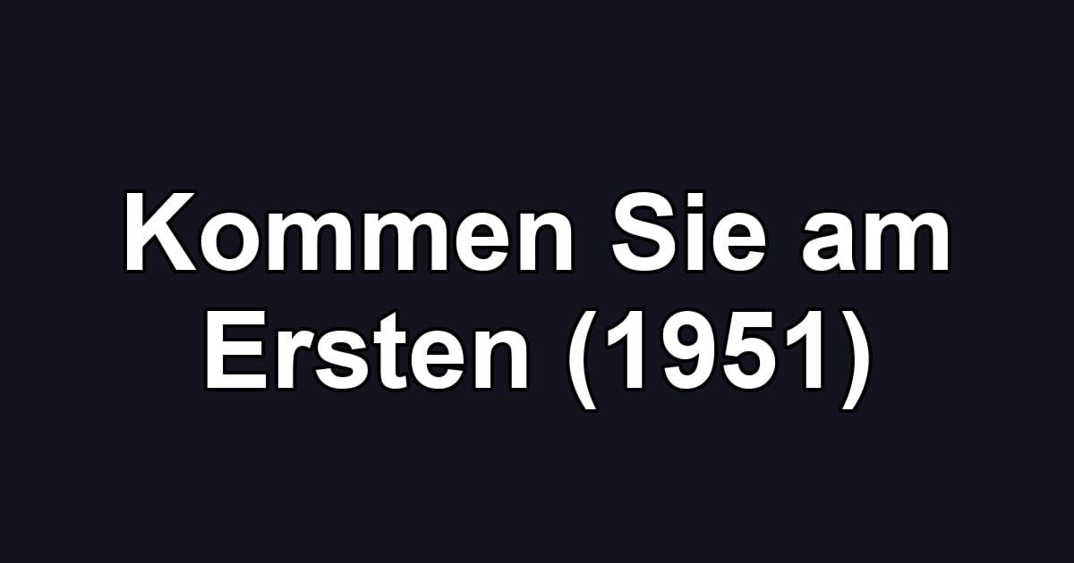 Kommen Sie am Ersten (1951)