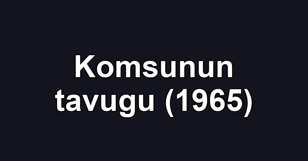 Komsunun tavugu (1965)