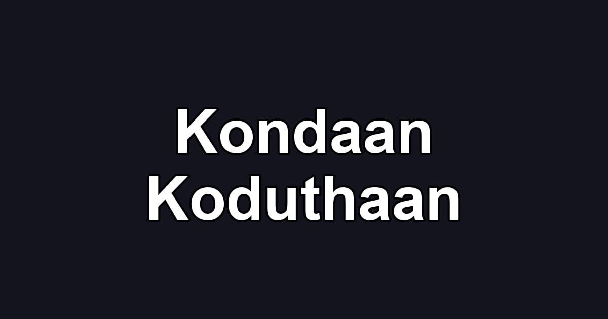 Kondaan Koduthaan
