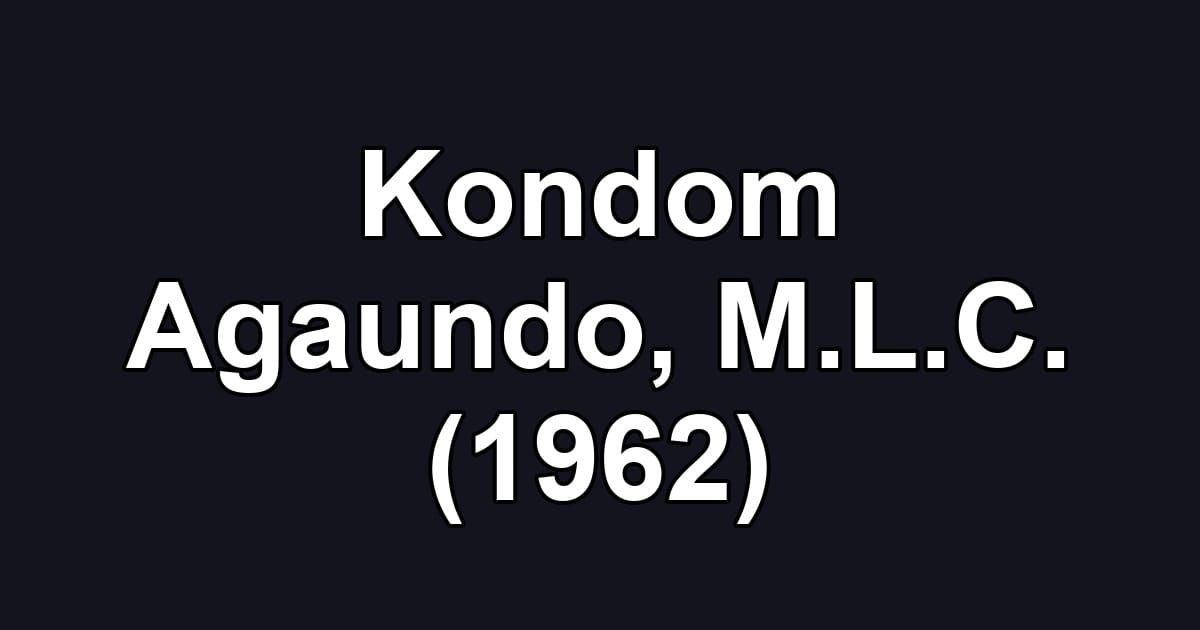 Kondom Agaundo, M.L.C. (1962)