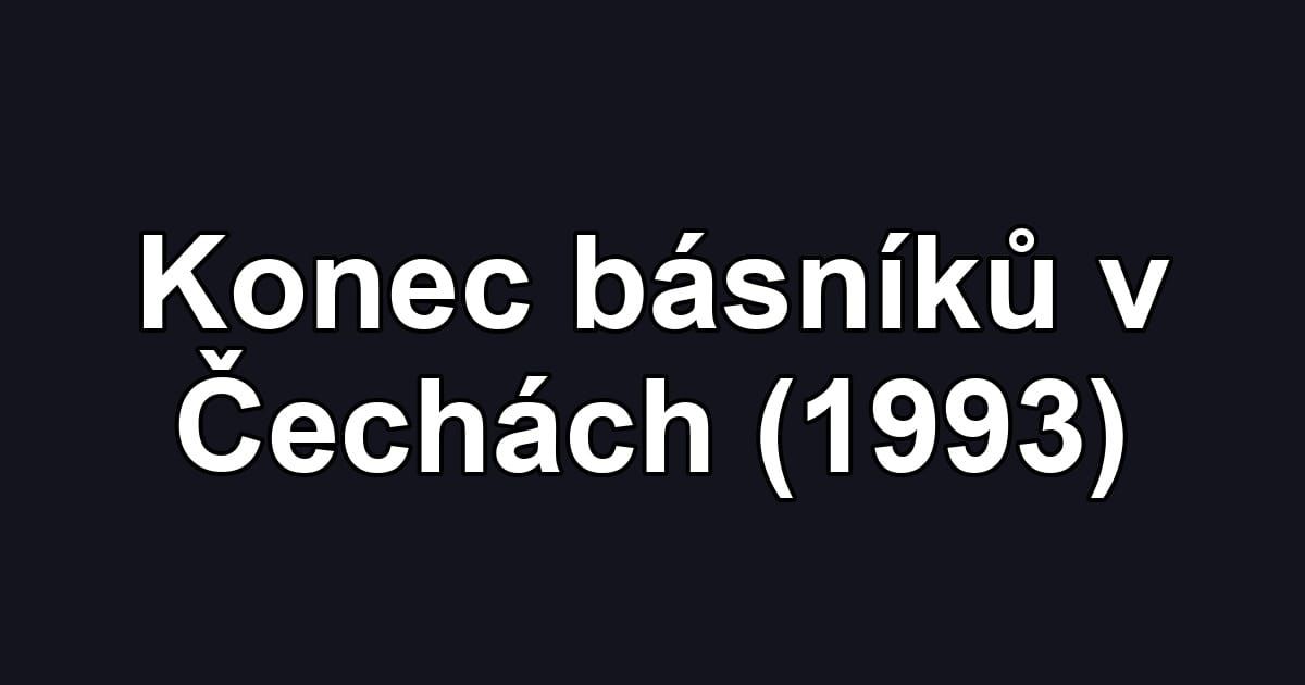 Konec básníků v Čechách (1993)