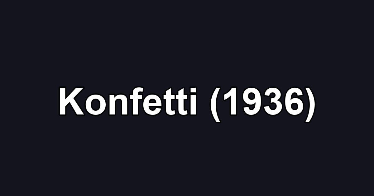Konfetti (1936)