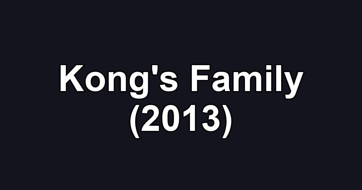 Kong's Family (2013)