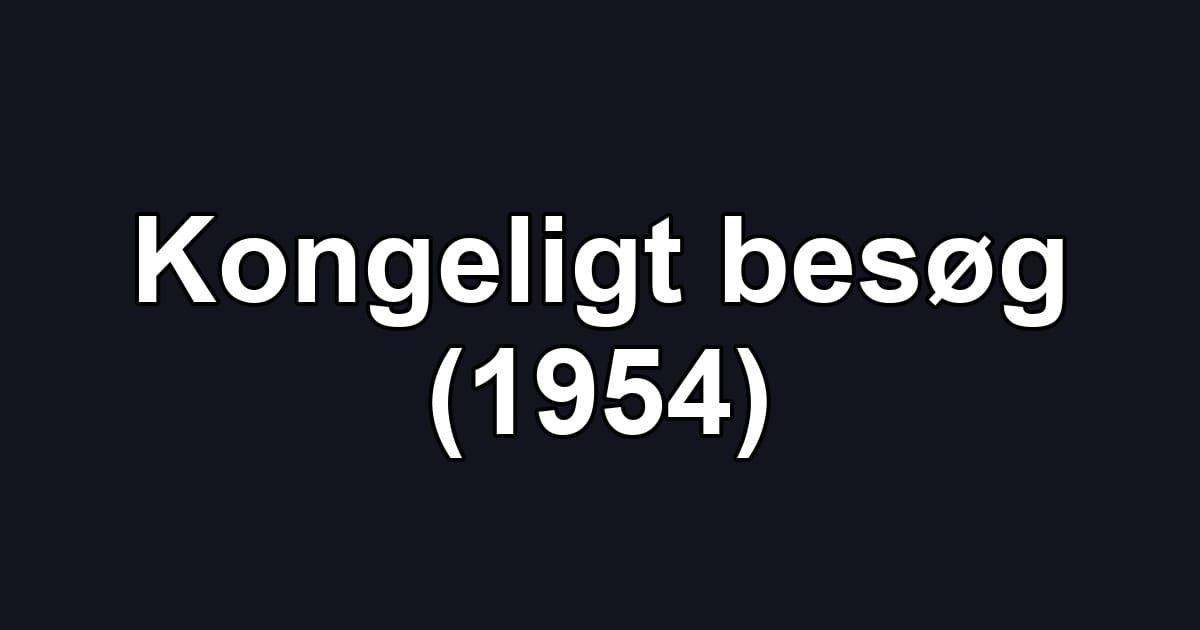 Kongeligt besøg (1954)