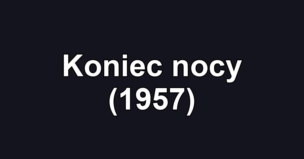 Koniec nocy (1957)